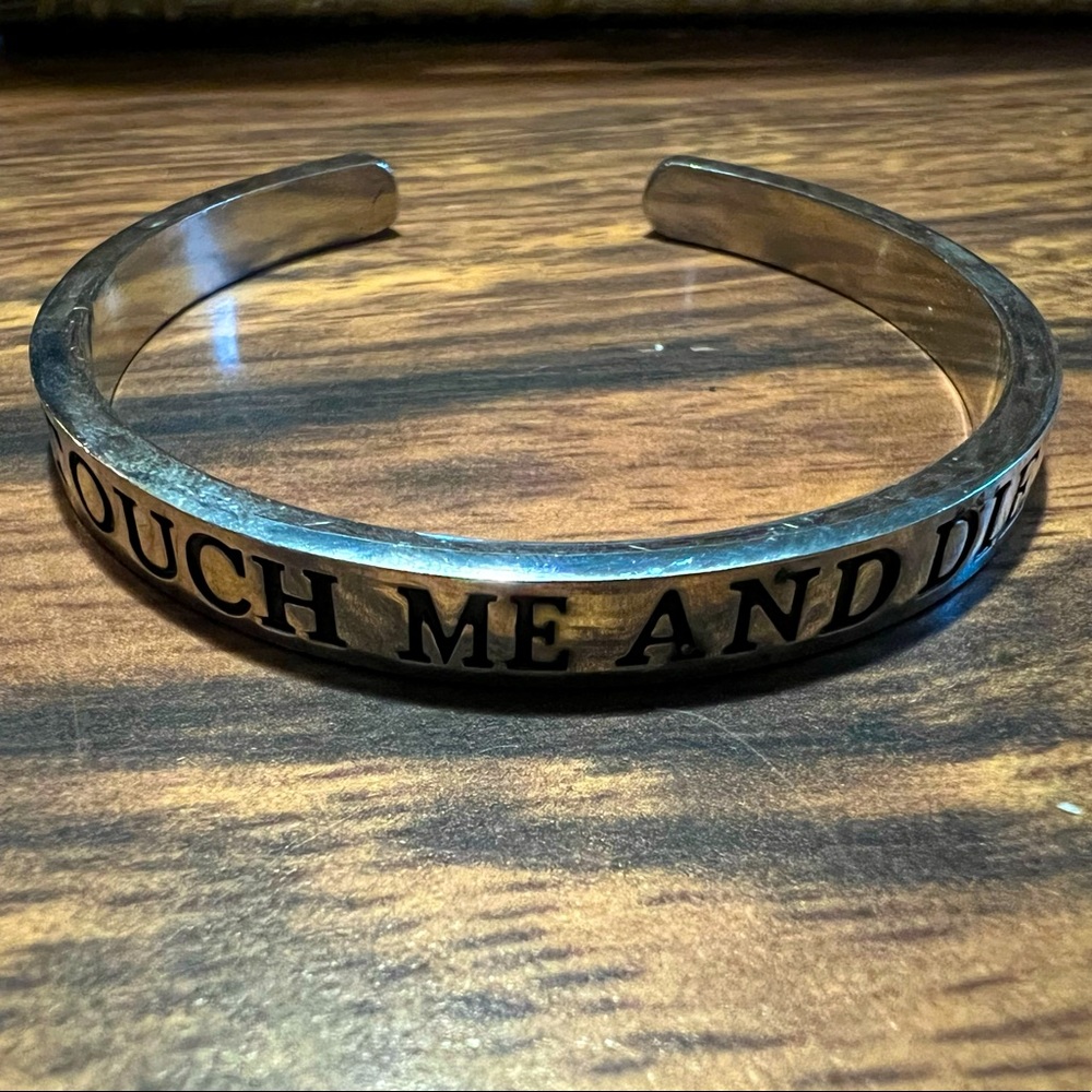 “Touch Me And Die” Silver Cuff Bracelet